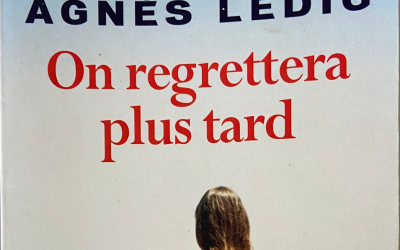 On regrettera plus tard d’Agnès Ledig