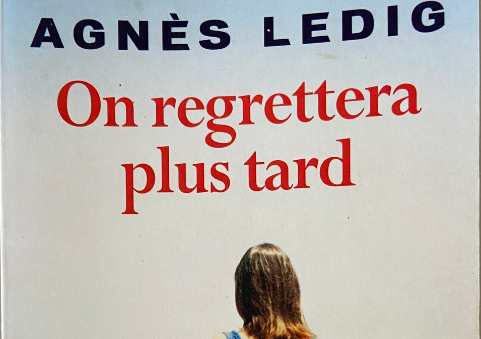 On regrettera plus tard d&rsquo;Agnès Ledig